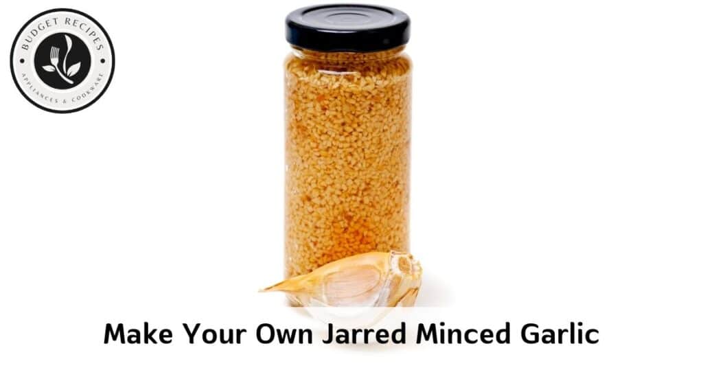 Make Your Own Jarred Mince Garlic