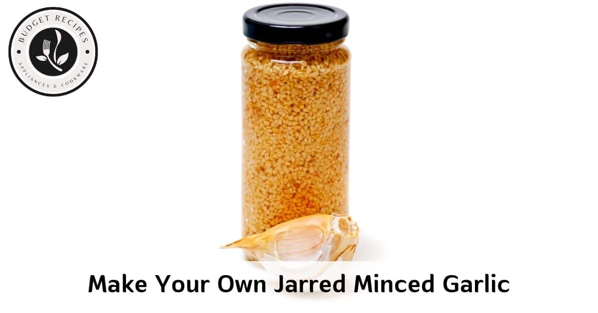 How To Make Your Own Jarred Minced Garlic My Budget Recipes