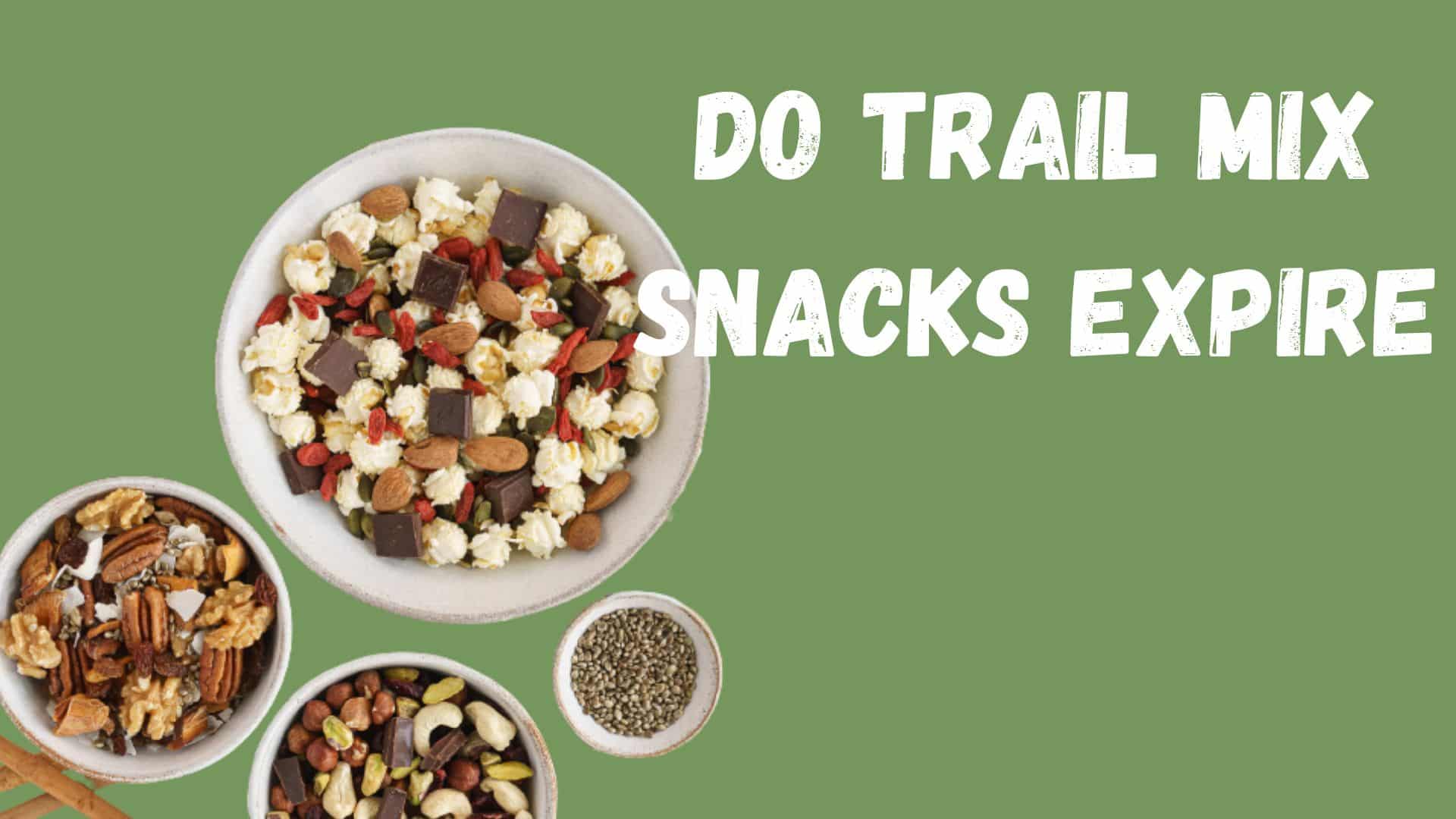 Do Trail Mix Snacks Expire? My Budget Recipes